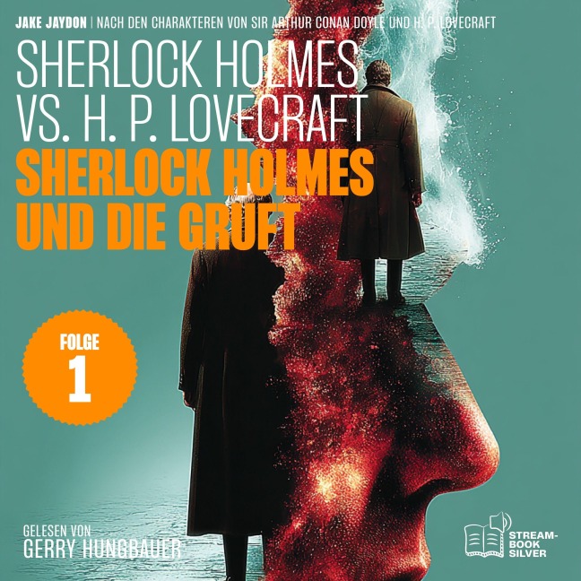 Sherlock Holmes und die Gruft (Sherlock Holmes vs. H. P. Lovecraft, Folge 1) - Arthur Conan Doyle, Jake Jaydon, H. P. Lovecraft