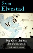 Cover-Bild zum Titel 'Der Gast, der mit der Fähre kam (Kriminalroman)' von 'Sven Elvestad'