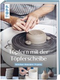 Cover-Bild zum Titel 'Töpfern mit der Töpferscheibe' von 'Sus Borgbjerg, Susan Liebe'