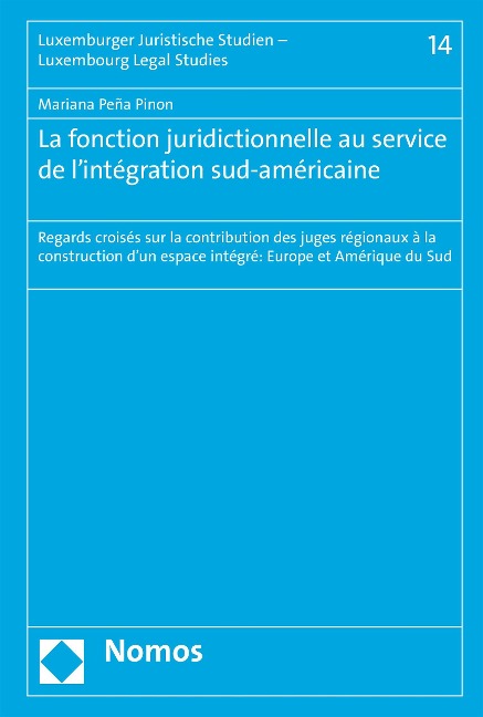 La fonction juridictionnelle au service de l'intégration sud-américaine - Mariana Peña Pinon