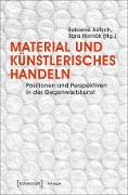 Material und künstlerisches Handeln - 