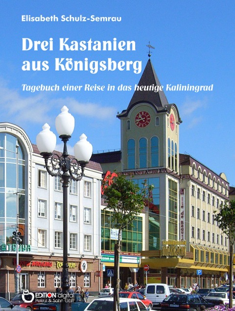 Drei Kastanien aus Königsberg - Elisabeth Schulz-Semrau