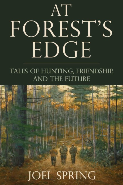At Forest's Edge - Joel Spring