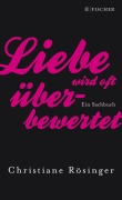 Cover-Bild zum Titel 'Liebe wird oft überbewertet' von 'Christiane Rösinger'