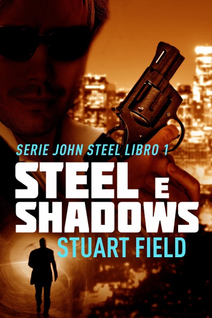 Steel e Shadows - Stuart Field