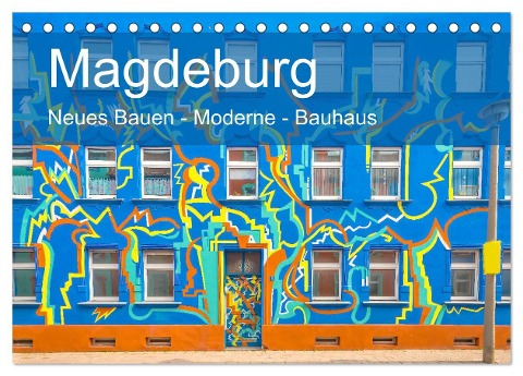 Magdeburg - Neues Bauen - Moderne - Bauhaus (Tischkalender 2025 DIN A5 quer), CALVENDO Monatskalender - Michael Schulz-Dostal