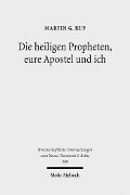 Cover-Bild zum Titel 'Die heiligen Propheten, eure Apostel und ich' von 'Martin G. Ruf'