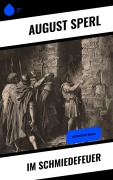 Cover-Bild zum Titel 'Im Schmiedefeuer' von 'August Sperl'
