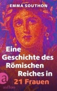 Cover-Bild zum Titel 'Eine Geschichte des Römischen Reiches in 21 Frauen' von 'Emma Southon'