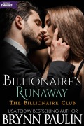 Cover-Bild zum Titel 'Billionaire's Runaway (Billionaire Club, #7)' von 'Brynn Paulin'