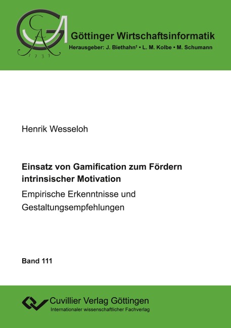Einsatz von Gamification zum Fördern intrinsischer Motivation - Empirische Erkenntnisse und Gestaltungsempfehlungen - Henrik Wesseloh