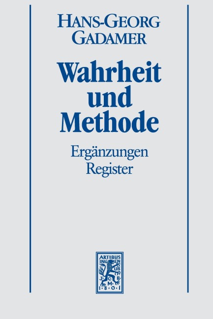 Hermeneutik II: Wahrheit und Methode: Ergänzungen, Register - Hans-Georg Gadamer