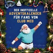 Cover-Bild zum Titel 'Der inoffizielle Adventskalender für Fans von Club Med' von 'Sarah Klein'