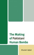 Cover-Bild zum Titel 'The Making of Pakistani Human Bombs' von 'Khuram Iqbal'