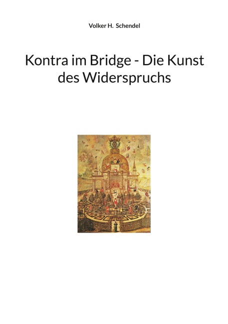 Kontra im Bridge - Die Kunst des Widerspruchs - Volker H. Schendel