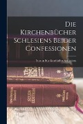 Die Kirchenbücher Schlesiens Beider Confessionen - Verein Für Geschichte Schlesiens