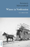 Cover-Bild zum Titel 'Winter in Vorderasien' von 'Annemarie Schwarzenbach'