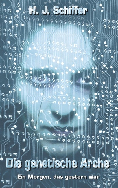Die genetische Arche        (Paperback) - H. J. Shiffer