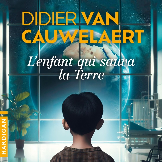 L'Enfant qui sauva la Terre - Didier Van Cauwelaert