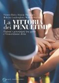 La vittoria dei penultimi. Visioni e previsioni tra sport e generazione zeta - Bosio Vittorio, Simone Digennaro, Roberto Lamborghini, Michele Marchetti