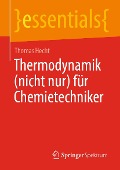 Cover-Bild zum Titel 'Thermodynamik (nicht nur) für Chemietechniker' von 'Thomas Hecht'