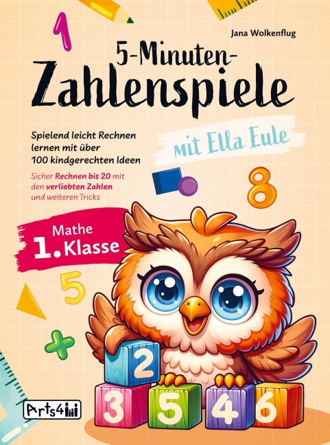 5-Minuten-Zahlenspiele mit Ella Eule - Mathe 1. Klasse - Jana Wolkenflug