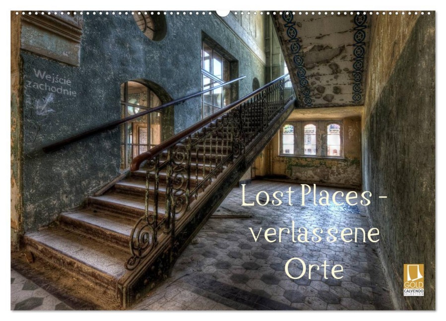 Lost Places - Verlassene Orte (Wandkalender 2025 DIN A2 quer), CALVENDO Monatskalender - Carina Buchspies