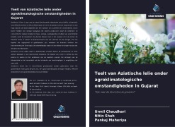 Cover-Bild zum Titel 'Teelt van Aziatische lelie onder agroklimatologische omstandigheden in Gujarat' von 'Urmil Chaudhari, Nitin Shah, Pankaj Maheriya'