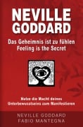 Cover-Bild zum Titel 'Neville Goddard - Das Geheimnis ist zu fühlen (Feeling is the Secret)' von 'Fabio Mantegna, Neville Goddard, Joseph Murphy'