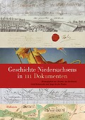 Cover-Bild zum Titel 'Geschichte Niedersachsens in 111 Dokumenten' von ''