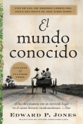 Cover-Bild zum Titel 'Known World, the \ El Mundo Conocido (Spanish Edition)' von 'Edward P Jones'