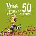Cover-Bild zum Titel 'Geschafft! Was Frau mit 50 nicht mehr tun muss!' von 'Michael Kernbach'
