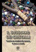 Cover-Bild zum Titel 'Sussurro dei cristalli. Tecniche per accedere alla memoria di pietre e cristalli' von 'Arjuna'