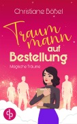 Cover-Bild zum Titel 'Traummann auf Bestellung' von 'Christiane Bößel'