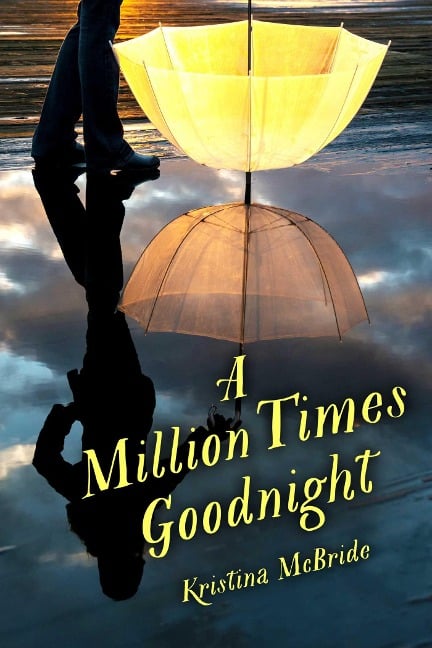 A Million Times Goodnight - Kristina Mcbride