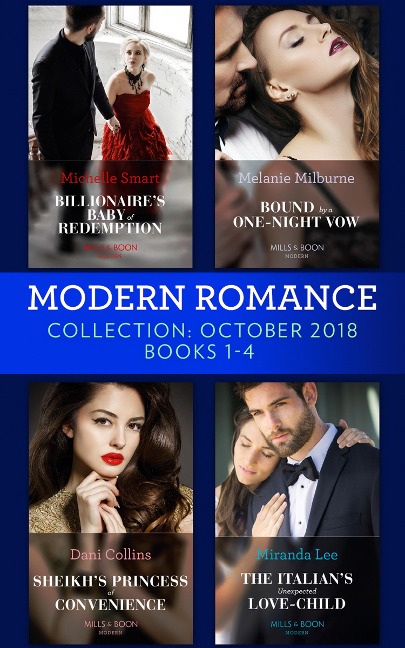 Modern Romance October Books 1-4: Billionaire's Baby of Redemption / Bound by a One-Night Vow / Sheikh's Princess of Convenience / The Italian's Unexpected Love-Child - Michelle Smart, Melanie Milburne, Dani Collins, Miranda Lee