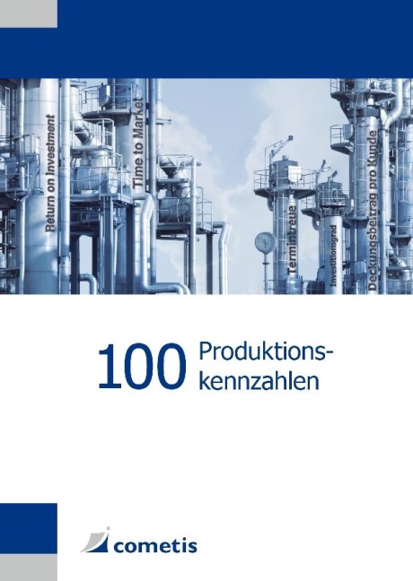 100 Produktionskennzahlen - Jürgen Bauer, Egbert Hayessen