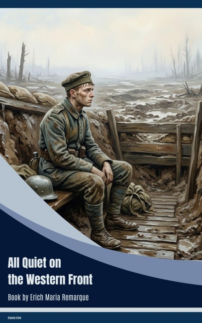 All Quiet on the Western Front - Erich Maria Remarque