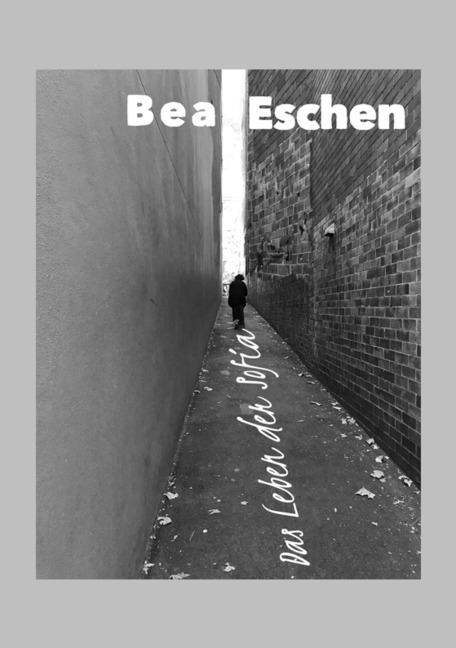 Das Leben der Sofia - Bea Eschen