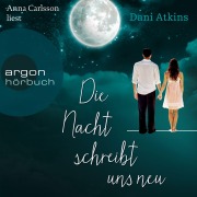 Cover-Bild zum Titel 'Die Nacht schreibt uns neu' von 'Dani Atkins'
