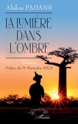 Cover-Bild zum Titel 'La lumière dans l'ombre' von 'Abdou Padane'