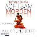 Cover-Bild zum Titel 'Achtsam morden im Hier und Jetzt' von 'Karsten Dusse'