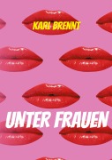 Cover-Bild zum Titel 'Unter Frauen' von 'Karl Brennt'