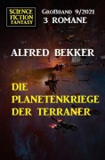 Cover-Bild zum Titel 'Die Planetenkriege der Terraner: Science Fiction Fantasy Großband 3 Romane 9/2021' von 'Alfred Bekker'