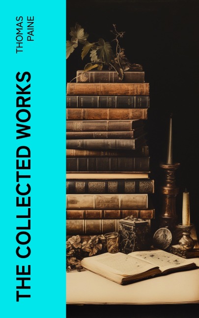 The Collected Works - Thomas Paine