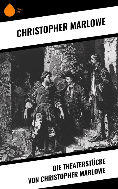 Die Theaterstücke von Christopher Marlowe - Christopher Marlowe