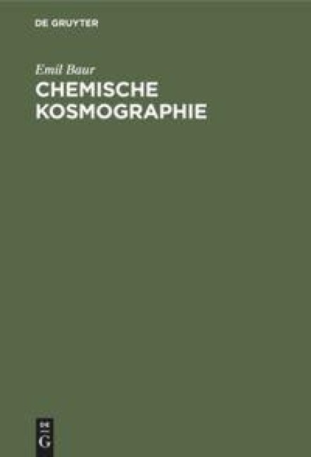 Chemische Kosmographie - Emil Baur