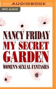 My Secret Garden: Women's Sexual Fantasies - Nancy Friday