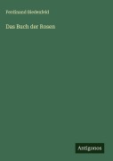 Cover-Bild zum Titel 'Das Buch der Rosen' von 'Ferdinand Biedenfeld'