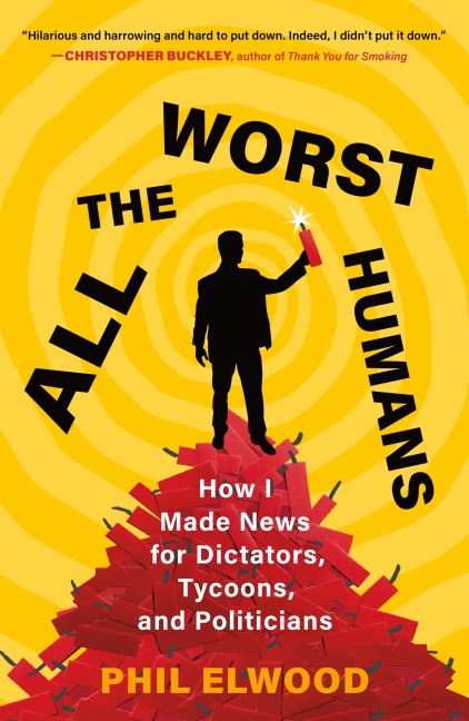 All the Worst Humans - Phil Elwood